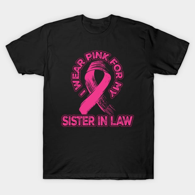 I wear pink for my Sister In Law T-Shirt by aneisha